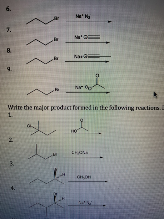 Br Na+ Ng Nato Na+ Na+ © Write the major product formed in the following reactions. I HO CH,ONa CH,OH NaN