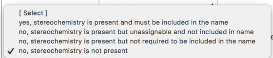 [ Select] yes, stereochemistry is present and must be included in the name no, stereochemistry is present but unassignable an