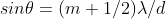 sin \theta =(m+1/2)\lambda/d
