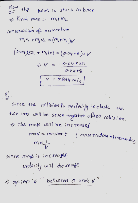 Now the bullet is stuck in block - final mas = mim, conservation of momentum. mu, tm, U = (m, rm2), (0.04)321 + m, 10) = (0.0
