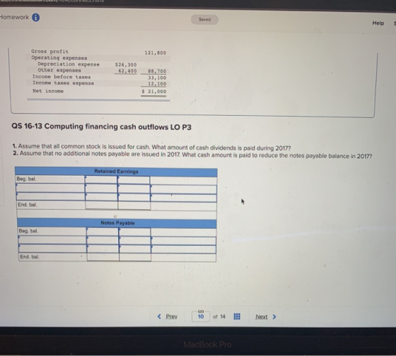 Homework Saved Help ! 121,800 Gross profit Operating expenses Depreciation expense Other expenses Incone before taxes Income