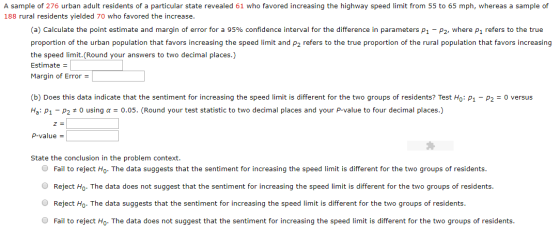 A sample of 276 urban adult residents of a particular state revealed 61 who favored increasing the highway speed limit from 5