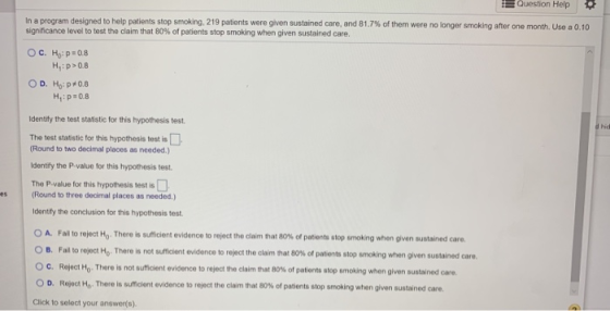 Question Help In a program designed to help patients stop smoking, 219 patients were given sustained care, and 81.7% of them