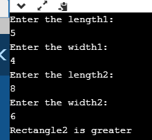 Enter the lengthl: Enter the widthl: Enter the length2: Enter the width2: Rectangle2 is greater