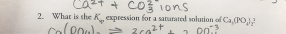 Cazt & collons | 2. What is the K, expression for a saturated solution of Ca,(PO2)2? calnowl~ 360 2t 2003
