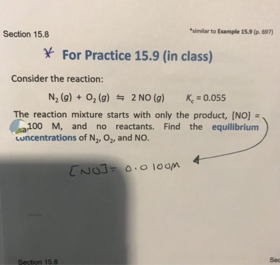 Section 15.8 * similar to Example 15.9 (p. 697) * For Practice 15.9 (in class) Consider the reaction: N2 (g) + O2 (g) – 2 NO(