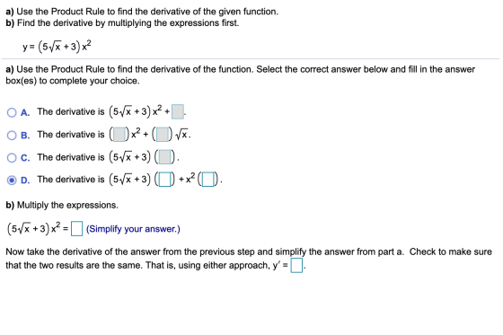 a) Use the Product Rule to find the derivative of the given function. b) Find the derivative by multiplying the expressions f