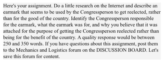 Heres your assignment. Do a little research on the Internet and describe an earmark that seems to be used by the Congressper