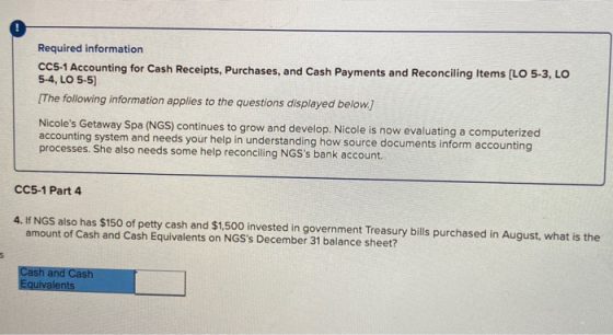 Required information CC5-1 Accounting for Cash Receipts, Purchases, and Cash Payments and Reconciling Items (LO 5-3, LO 5-4,