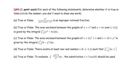 Q#6 (1 point each) For each of the following statements, determine whether it is true or false (circle the answer; you dont