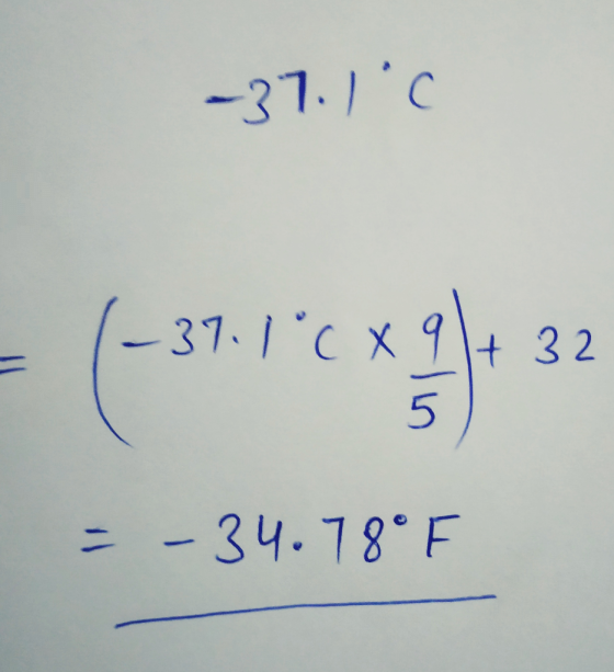 ~37. c = (-37 -32 = -34-78°F