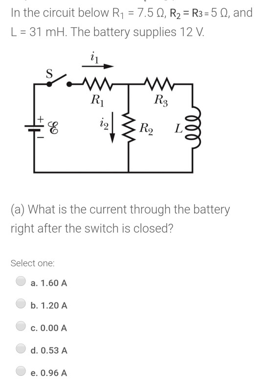 In the circuit below R1 = 7.5 2, R2 = R3=5 N, and L = 31 mH. The battery supplies 12 V. S w R1 R3 + 上下 E R2 L ele (a) What is