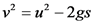 v2 = u? - 2gs
