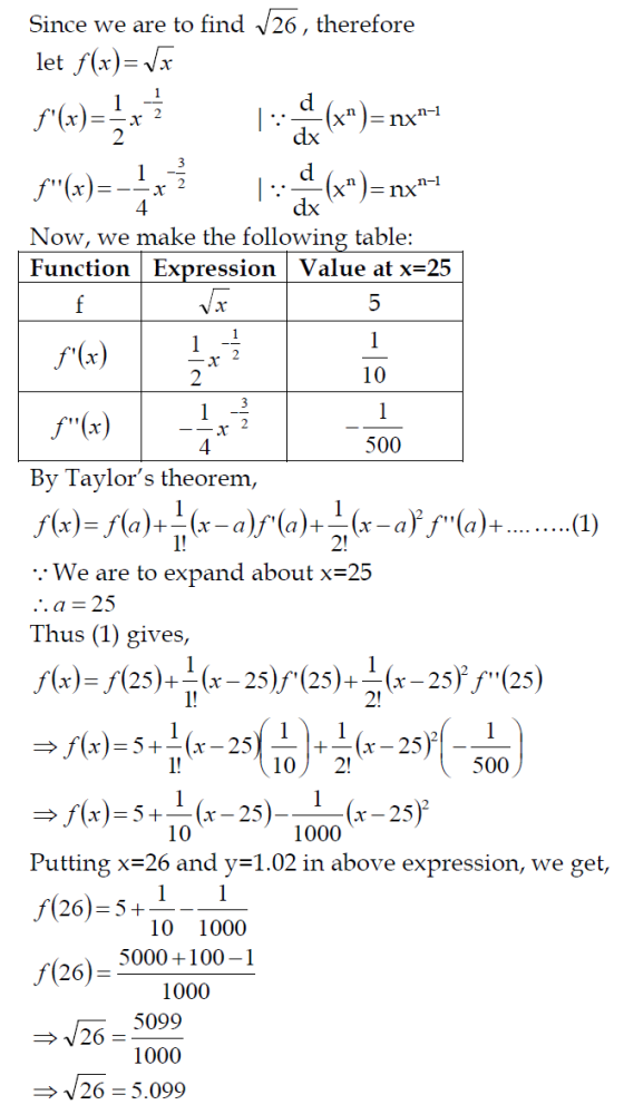= nxn-1 Since we are to find 726, therefore let f(x)= Vt d f(x)= 2 dx d -(x^)= 1 dx Now, we make the following table: Functi