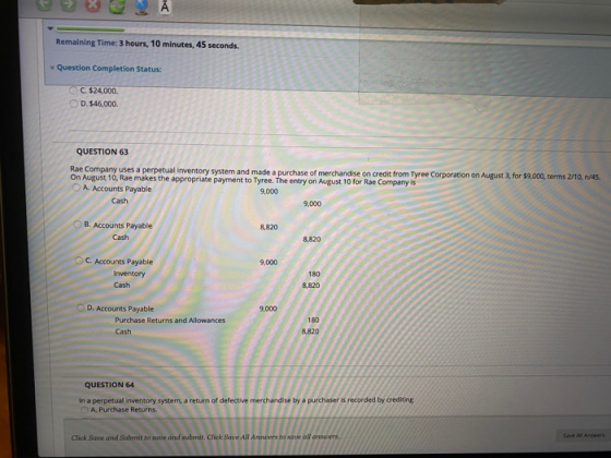 - 2 4 - A Remaining Time: 3 hours, 10 minutes, 45 seconds. Question Completion Status: C. $24,000. D. $46,000. QUESTION 63 Ra