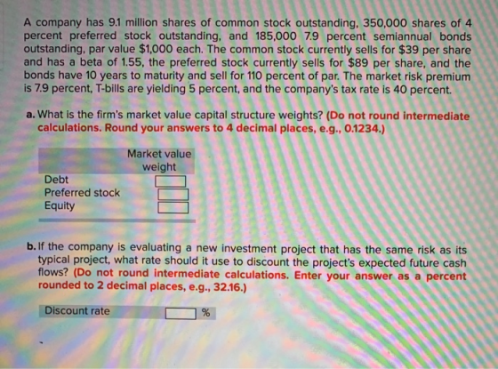 A company has 9.1 million shares of common stock outstanding, 350,000 shares of 4 percent preferred stock outstanding, and 18