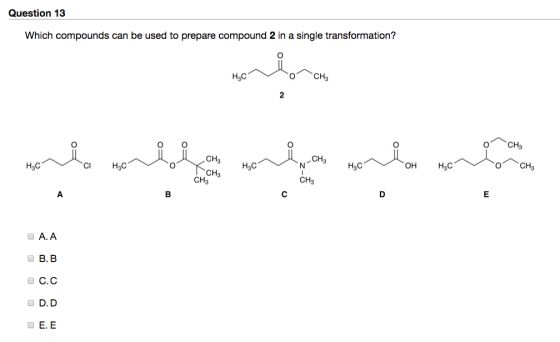 Question 13 Which compounds can be used to prepare compound 2 in a single transformation? H3C O CH H3C H3C H3C H3C H3C он CH3