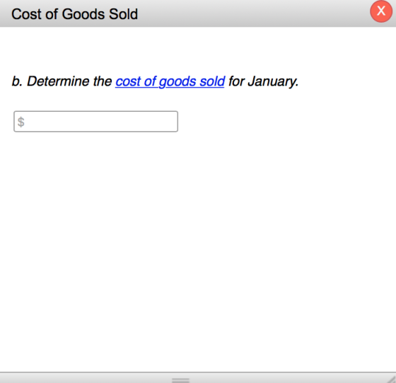 Cost of Goods Sold b. Determine the cost of goods sold for January