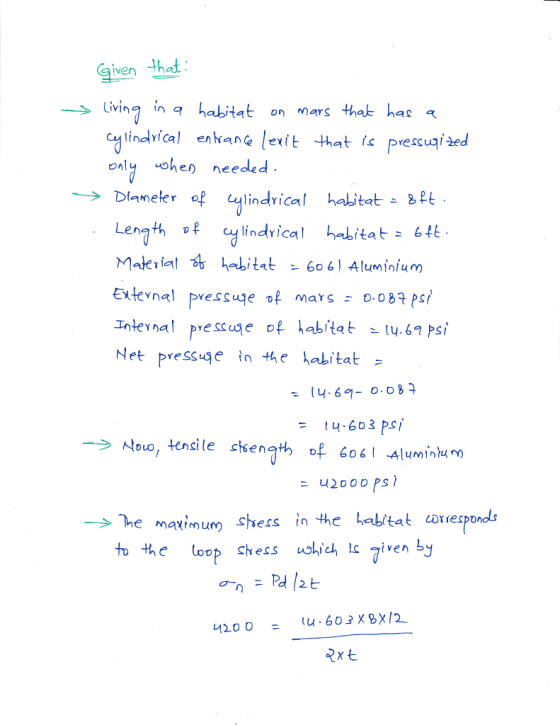 ven that → Living in a habitat on mars that has q indvical enkane lexit that is prescuai sed only ohen needed Length 야 연lindvical habitat: 6ft Material habitat 60 61 4luminium Net pressuge in the habitat = u2000 PSI ->-he maximum shers the habltat oresponds to the loop hess uojch ie given by Rx t