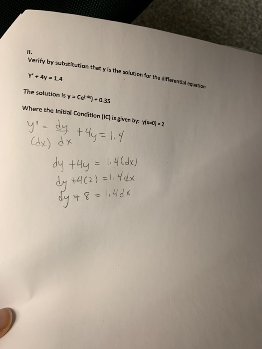 Verify by substitution that y is the solution for the differential equation Y + 4y = 1.4 The solution is y = Cel-4x) + 0.35