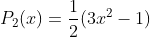 P2(x) = 5(3.- 1)
