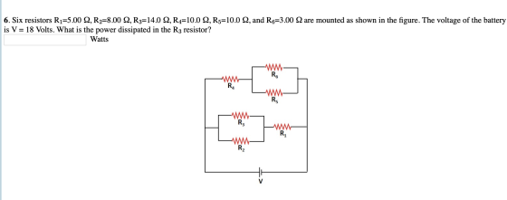6. Six resistors R1=5.00 92, R2=8.00 92, R3=14.0 2, R4=10.0 22, R5=10.0 12, and R6=3.00 22 are mounted as shown in the figure