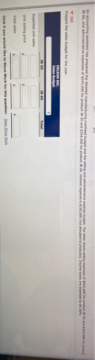and a r e Wed the dancing verhead budget and the selling and administrat expenses of 5545,000 for product 18 SO 5344.000 for
