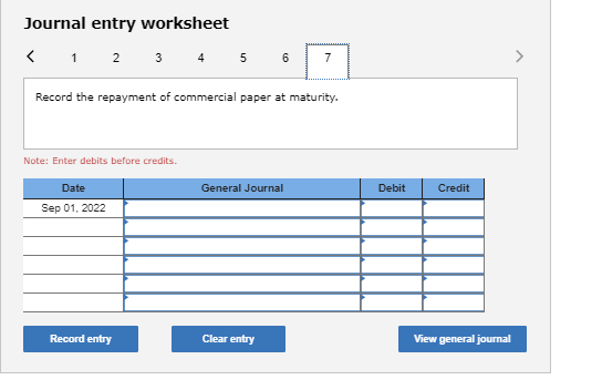 Journal entry worksheet < 1 2 3 4 5 Record the repayment of commercial paper at maturity. Note: Enter debits before credits.