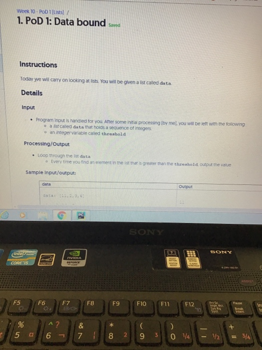 Week 10 - Pob 1[Lists] / 1. POD 1: Data bounded Instructions Today we will carry on looking at lists. You will be given a lis