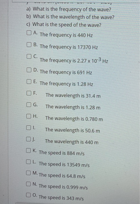 Torow UTEU a) What is the frequency of the wave? b) What is the wavelength of the wave? c) What is the speed of the wave? A.