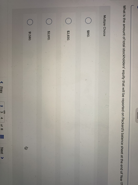 What is the amount of total stockholders equity that will be reported on Packards balance sheet at the end of Year 1? Multi