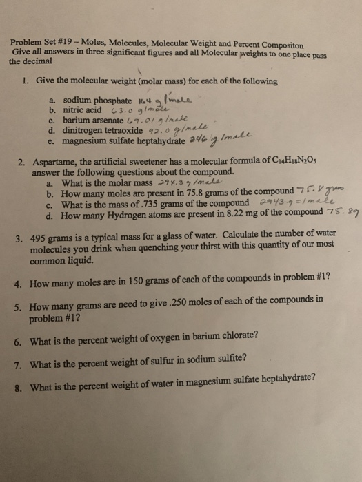 Problem Set #19 - Moles, Molecules, Molecular Weight and Percent Compositon Give all answers in three significant figures and
