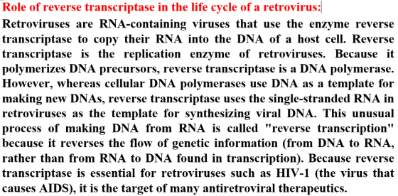 Role of reverse transcriptase in the life cvcle of a retrovirus: Retroviruses are RNA-containing viruses that use the enzyme