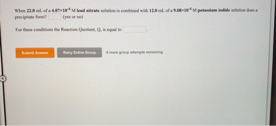 When 22.0 mL of a 4.07x104 M lead nitrate solution is combined with 12.0 mL of a 9.08*10* M potassium iodide solution does a