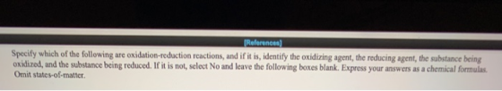 (References) Specify which of the following are oxidation-reduction reactions, and if it is, identify the oxidizing agent, th