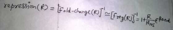 repression (R) = tfold-change (R)]=[fregler Site efort