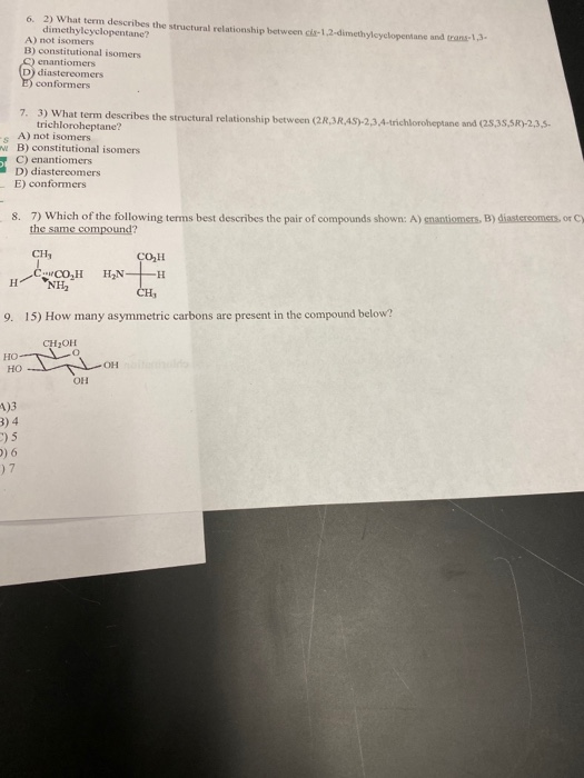 , 6. 2) What term describes the structural relationship between cr-1.2-dimethylcyclopentaneand dimethyleyelopentane? A) not i