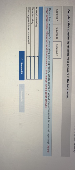 Complete this question by entering your answers in the tabs below. Required A Required B Required C Determine the managers b