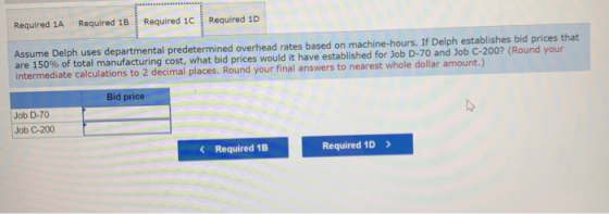 Required 1A Required 1B Required 10 Required 1D Assume Delph uses departmental predetermined overhead rates based on machine-