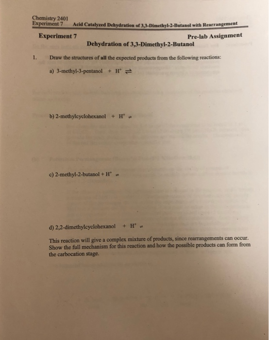 Chemistry 2401 Experiment 7 Acid Catalyzed Dehydration of 3.3-Dimethyl-2-Butanol with Rearrangement Experiment 7 Pre-lab Assi