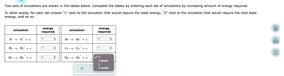 Two sets of ionizations are shown in the tables below. Complete the tables by ordering each set of ionizations by increasing