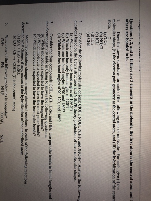 nagment 10VESTUIT 377 Questions 1, 2, and 5: If there are 3 elements in the molecule, the first atom is the central atom and