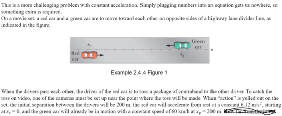 This is a more challenging problem with constant acceleration. Simply plugging numbers into an equation gets us nowhere, so s