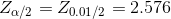 Z_{\alpha/2}=Z_{0.01/2}=2.576