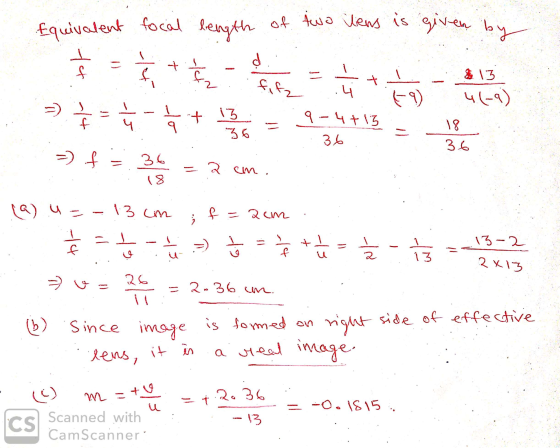 of two liews is given by d + ca let 출 fitz -- -15 ED 13 41-9) Į f + 13 9 9-4+13 36 18 36 36 =) f 36 2 cm. (8 (a) u=- 13 cm -