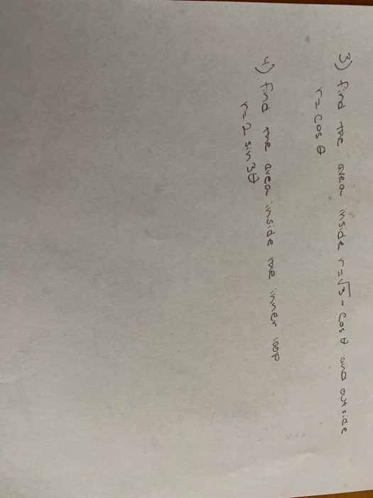 S area inside r=53-cost and outside find the r=cose find the area inside the inner loop. r=2 sin 30