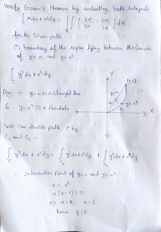Verify Greeems theorem by evaluating both integrals S Mant dA Nedy - Ilu IN ди -JM for the Criven path C: boundary of the re