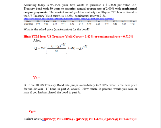 Assuming today is 9/23/20, your firm wants to purchase a $10,000 par value U.S. Treasury bond with 30 years to maturity, annu