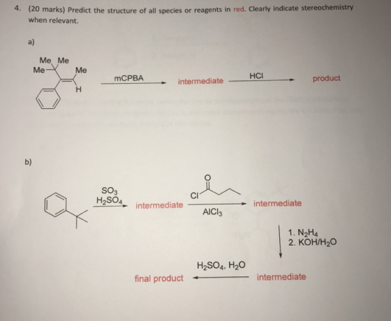 4. (20 marks) Predict the structure of all species or reagents in red. Clearly indicate stereochemistry when relevant Me Me М