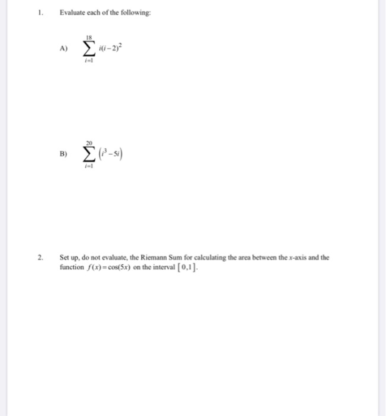 1. Evaluate each of the following: Α) Στα-2) Β) Σ(1-5) 2. Set up, do not evaluate, the Riemann Sum for calculating the area b